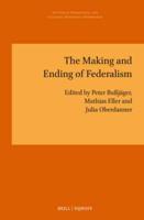 The Making and Ending of Federalism