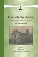 Beyond Indigenization: Christianity and Chinese History in a Global Context