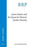 James Nayler and the Quest for Historic Quaker Identity