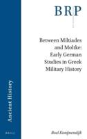 Between Miltiades and Moltke: Early German Studies in Greek Military History