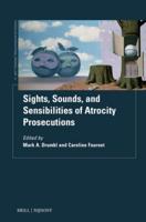 Sights, Sounds and Sensibilities of Atrocity Prosecutions