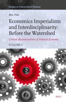 Economics Imperialism and Interdisciplinarity Volume 1 Critical Reconstructions of Political Economy