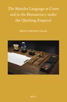 The Manchu Language at Court and in the Bureaucracy Under the Qianlong Emperor