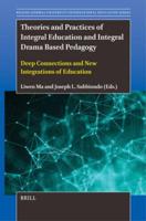 Theories and Practices of Integral Education and Integral Drama Based Pedagogy