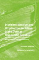 Dissident Marxism and Utopian Eco-Socialism in the German Democratic Republic