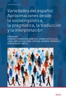 Variedades Del Español: Aproximaciones Desde La Sociolingüística, La Pragmática, La Traducción Y La Interpretación