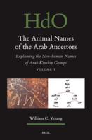 The Animal Names of the Arab Ancestors Volume 1