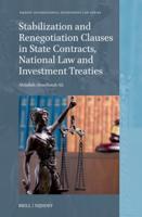 Stabilization and Renegotiation Clauses in State Contracts, National Law, and Investment Treaties