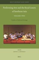 Performing Arts and the Royal Courts of Southeast Asia. Volume 2 Pusaka as Performed Heritage