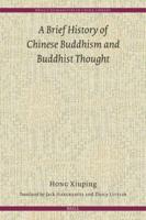 A Brief History of Chinese Buddhism and Buddhist Thought