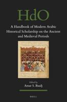 A Handbook of Modern Arabic Historical Scholarship on the Ancient and Medieval Periods