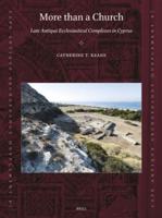 More Than a Church: Late Antique Ecclesiastical Complexes in Cyprus