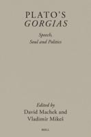 Plato's Gorgias: Speech, Soul and Politics