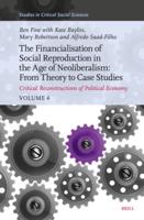 The Financialisation of Social Reproduction in the Age of Neoliberalism: From Theory to Case Studies