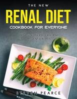 The New Renal Diet Cookbook for Everyone: Manage Kidney Disease and Prevent Dialysis