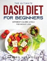 The Ultimate Dash Diet for Beginners: Different Calorie Levels for Weight Loss