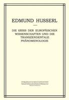 Die Krisis Der Europäischen Wissenschaften Und Die Transzendentale Phänomenologie