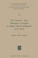 The Common-Sense Philosophy of Religion of Bishop Edward Stillingfleet 1635-1699