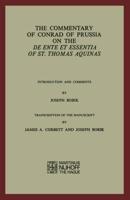 The Commentary of Conrad of Prussia on the De Ente Et Essentia of St. Thomas Aquinas