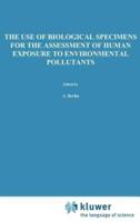 The Use of Biological Specimens for the Assessment of Human Exposure to Environmental Pollutants