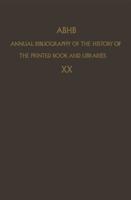 ABHB Annual Bibliography of the History of the Printed Book and Libraries : VOLUME 10: PUBLICATIONS OF 1979 and additions from the preceding years