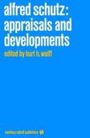 Alfred Schutz: Appraisals and Developments