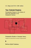 Two Colonial Empires : Comparative Essays on the History of India and Indonesia in the Nineteenth Century
