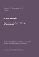 Amor Mundi : Explorations in the Faith and Thought of Hannah Arendt