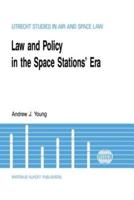 Law and Policy in the Space Stations' Era