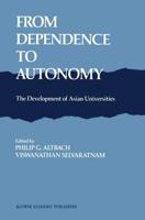 From Dependence to Autonomy : The Development of Asian Universities