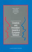 Creativity and Innovation: towards a European Network : Report of the First European Conference on Creativity and Innovation, 'Network in Action', organized by the Netherlands Organization for Applied Scientific Research TNO Delft, The             Netherl