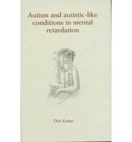 Autism and Autistic-Like Conditions in Mental Retardation