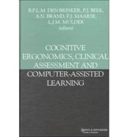 Cognitive Ergonomics, Clinical Assessment and Computer-Assisted Learning