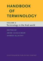Handbook of Terminology. Volume 2 Terminology in the Arab World