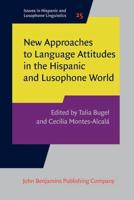 New Approaches to Language Attitudes in the Hispanic and Lusophone World