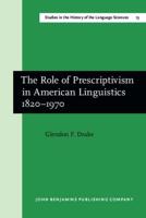 The Role of Prescriptivism in American Linguistics 1820-1970