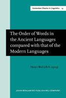 The Order of Words in the Ancient Languages Compared With That of the Modern Languages