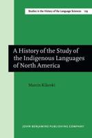 A History of the Study of the Indigenous Languages of North America