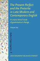 The Present Perfect and the Preterite in Late Modern and Contemporary English