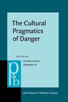 The Cultural Pragmatics of Danger