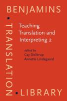 Teaching, Translation and Interpreting. 2 Insights, Aims, Visions : Papers from the Second Language International Conference : Elsinore, Denmark 4-6 June 1993