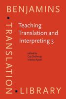 Teaching, Translation and Interpreting. 3 New Horizons : Papers from the Third Language International Conference : Elsinore, Denmark 9-11 June 1995