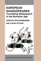 European Shakespeares. Translating Shakespeare in the Romantic Age