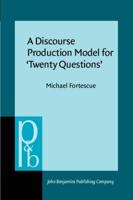 A Discourse Production Model for 'Twenty Questions'