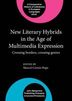 New Literary Hybrids in the Age of Multimedia Expression