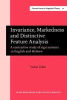 Invariance, Markedness and Distinctive Feature Analysis
