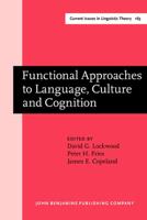 Functional Approaches to Language, Culture, and Cognition
