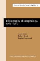 Bibliography of Morphology, 1960-1985