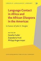 Language Contact in Africa and the African Diaspora in the Americas