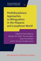 Multidisciplinary Approaches to Bilingualism in the Hispanic and Lusophone World